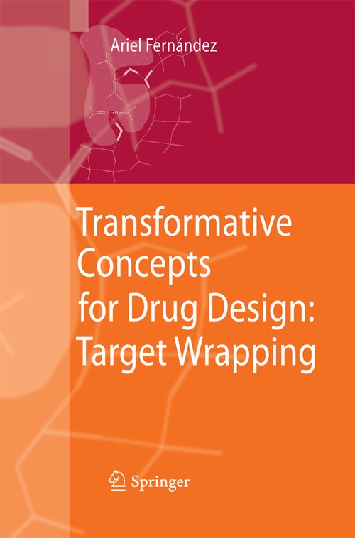 Transformative Concepts for Drug Design: Target Wrapping by Ariel Fernandez | ISBN-13 9783642424588