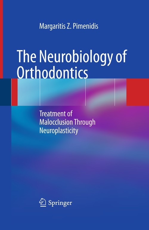 The Neurobiology of Orthodontics by Margaritis Z Pimenidis | ISBN-13 9783642434785