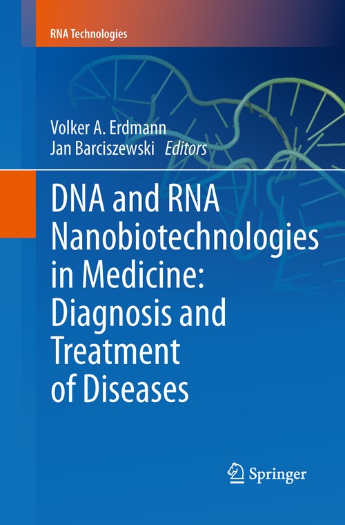 DNA and RNA Nanobiotechnologies in Medicine: Diagnosis and Treatment of Diseases by Volker A Erdmann | ISBN-13 9783642443527