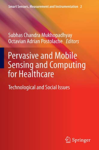 Pervasive and Mobile Sensing and Computing for Healthcare by Subhas Chandra Mukhopadhyay | ISBN-13 9783642444296