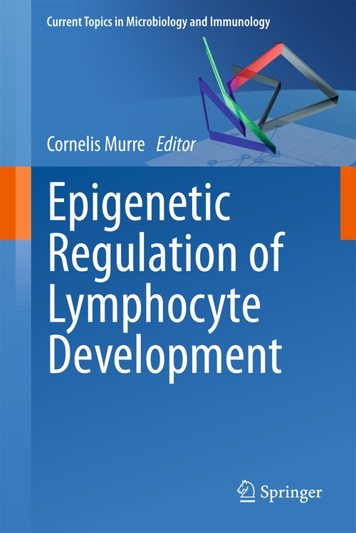 Epigenetic Regulation of Lymphocyte Development by Cornelis Murre | ISBN-13 9783642447679