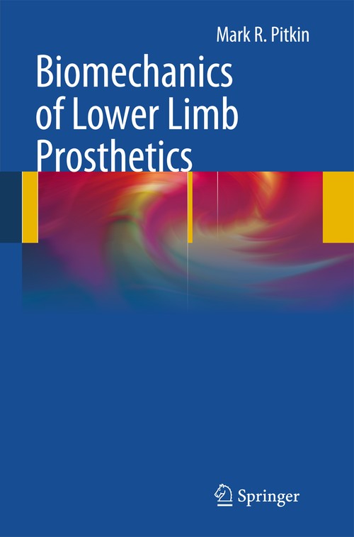 Biomechanics of Lower Limb Prosthetics by Mark R Pitkin | ISBN-13 9783642447884