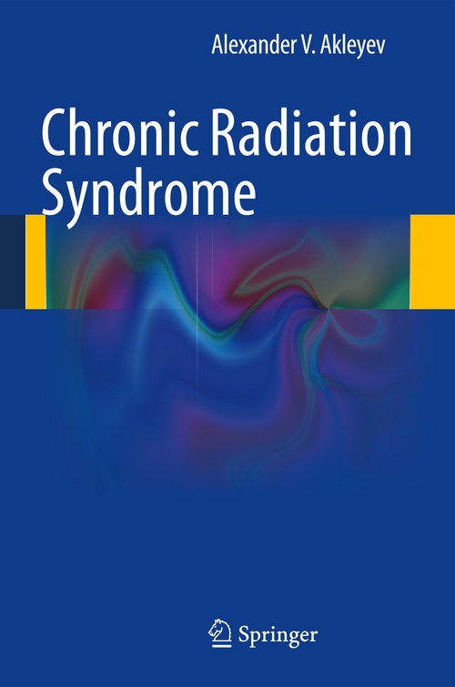 Chronic Radiation Syndrome by Alexander V Akleyev | ISBN-13 9783642451164