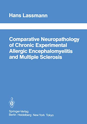 Comparative Neuropathology of Chronic Experimental Allergic Encephalomyelitis and Multiple Sclerosis by H Lassmann | ISBN-13 9783642455605