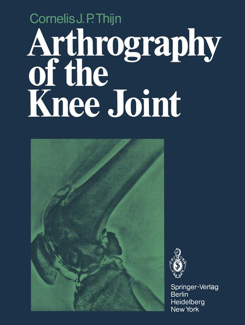 Arthrography of the Knee Joint by Cjp Thijn | ISBN-13 9783642464003