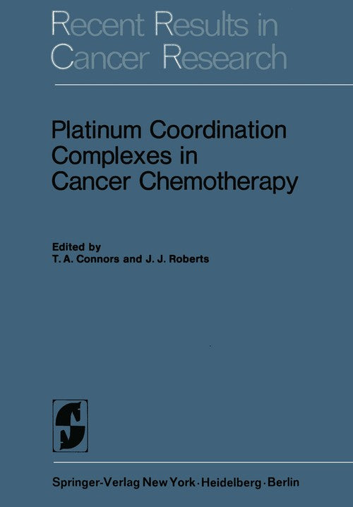 Platinum Coordination Complexes in Cancer Chemotherapy by Ta Connors | ISBN-13 9783642493089