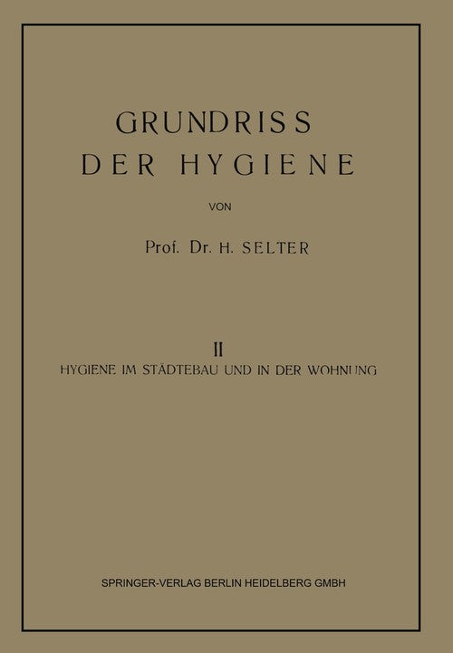Grundriss der Hygiene by Hugo Selter ISBN 9783642496509