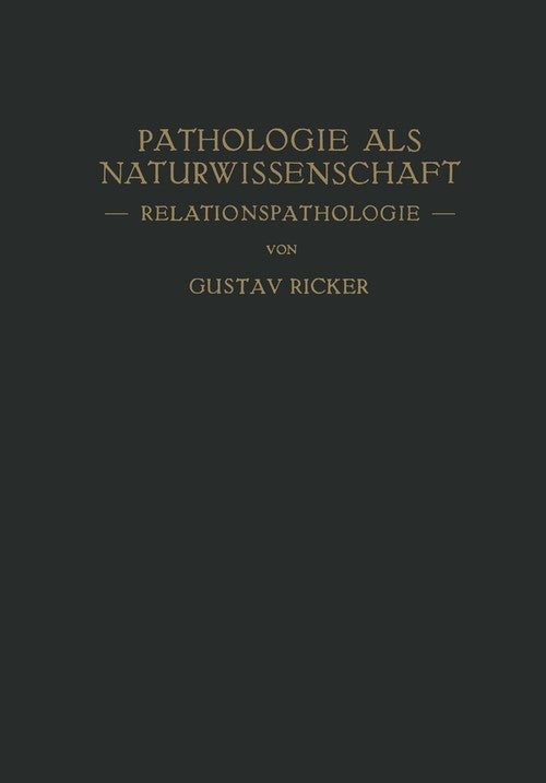 Pathologie als Naturwissenschaft by Gustav Ricker | ISBN-13 9783642512230