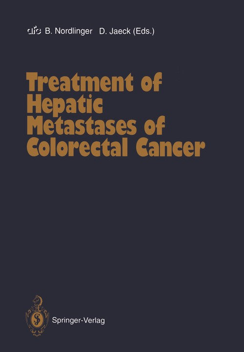 Treatment of Hepatic Metastases of Colorectal Cancer by Bernard Nordlinger | ISBN-13 9783642518751