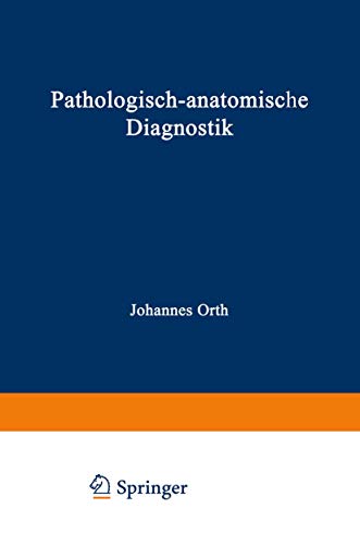 Pathologisch-anatomische Diagnostik by Johannes Orth | ISBN-13 9783642525247