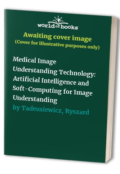 Medical Image Understanding Technology by Ryszard Tadeusiewicz | ISBN-13 9783642535772