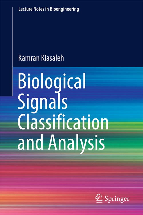 Biological Signals Classification and Analysis by Kamran Kiasaleh | ISBN-13 9783642548789