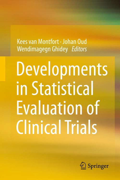 Developments in Statistical Evaluation of Clinical Trials by Kees Van Montfort | ISBN-13 9783642553448