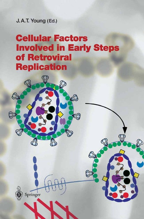 Cellular Factors Involved in Early Steps of Retroviral Replication by John At Young | ISBN-13 9783642624056