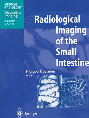 Radiological Imaging of the Small Intestine by Nc Gourtsoyiannis | ISBN-13 9783642629938