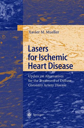 Lasers for Ischemic Heart Disease by Xavier M Mueller | ISBN-13 9783642631986