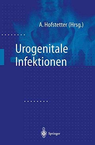 Urogenitale Infektionen by Alfons Hofstetter | ISBN-13 9783642641657