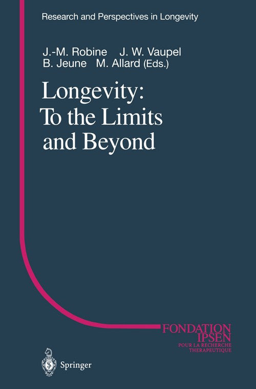 Longevity: To the Limits and Beyond by Jean-Marie Robine | ISBN-13 9783642645662