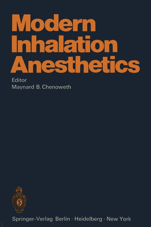 Modern Inhalation Anesthetics by Maynard B Chenoweth | ISBN-13 9783642650574