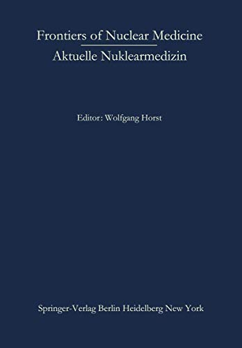 Frontiers of Nuclear Medicine/Aktuelle Nuklearmedizin by Wolfgang Horst | ISBN-13 9783642650949