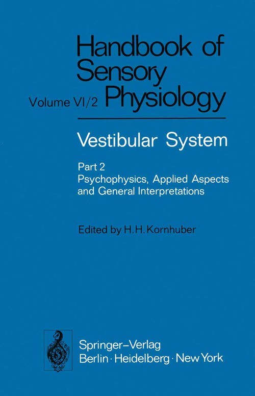 Vestibular System Part 2: Psychophysics, Applied Aspects and General Interpretations by Hh Kornhuber ISBN 9783642659225