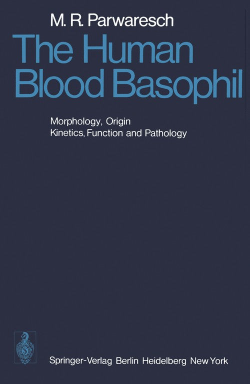 The Human Blood Basophil by Mr Parwaresch ISBN 9783642663314