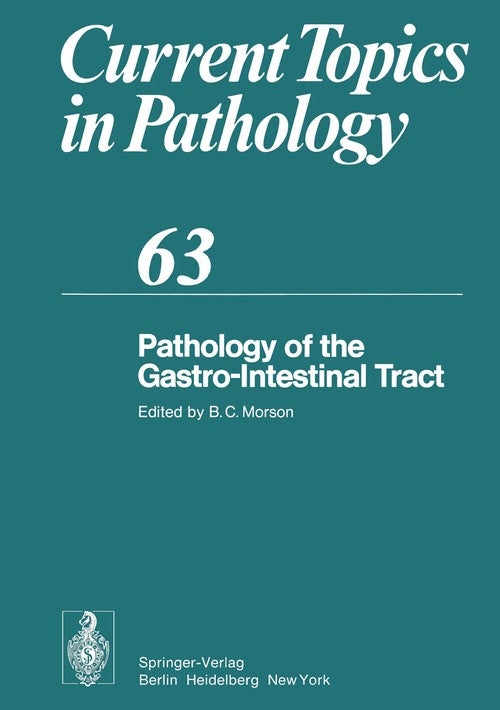 Pathology of the Gastro-Intestinal Tract by B Morson | ISBN-13 9783642664830