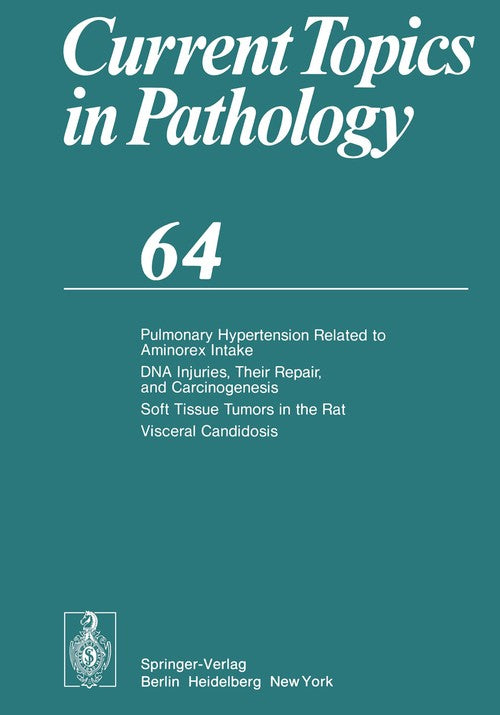 Pulmonary Hypertension Related to Aminorex Intake DNA Injuries, Their Repair, and Carcinogenesis Soft Tissue Tumors in the Rat Visceral Candidosis by J Prat | ISBN-13 9783642665837