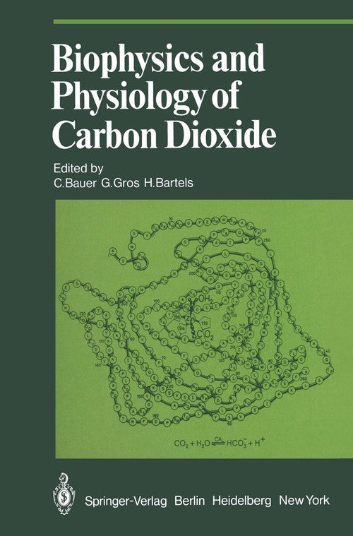 Biophysics and Physiology of Carbon Dioxide by C Bauer