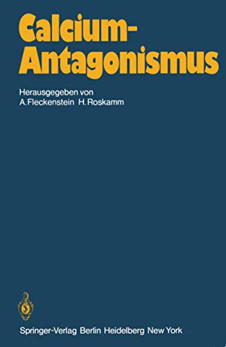 Calcium-Antagonismus by A Fleckenstein | ISBN-13 9783642675966
