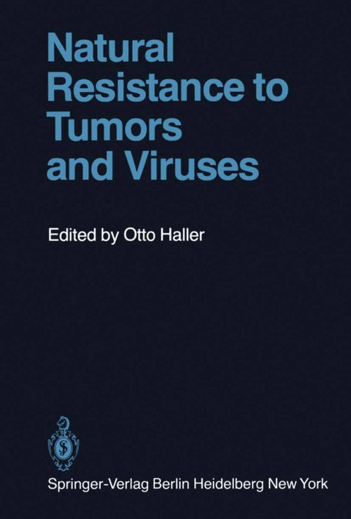 Natural Resistance to Tumors and Viruses by O Haller | ISBN-13 9783642680717