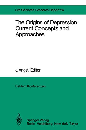 The Origins of Depression: Current Concepts and Approaches by Aj Rush | ISBN-13 9783642691317