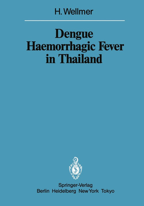 Dengue Haemorrhagic Fever in Thailand by Hella Wellmer ISBN 9783642691546