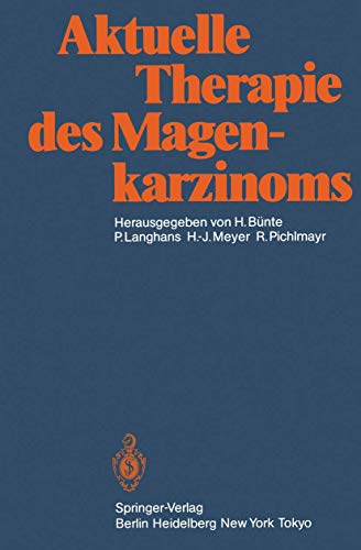 Aktuelle Therapie des Magenkarzinoms by P Langhans ISBN 9783642705083