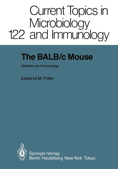 The BALB-c Mouse: Genetics and Immunology by Michael Potter | ISBN-13 9783642707421