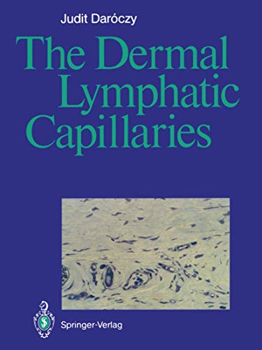The Dermal Lymphatic Capillaries by Judit Daroczy | ISBN-13 9783642734823