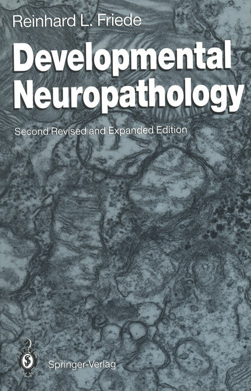Developmental Neuropathology by Reinhard L Friede | first edition | ISBN-13 9783642736995