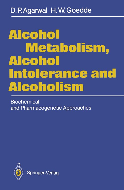 Alcohol Metabolism, Alcohol Intolerance, and Alcoholism by Dharam P Agarwal | ISBN-13 9783642749063
