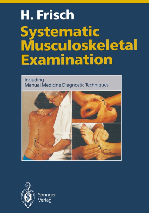 Systematic Musculoskeletal Examination by Herbert Frisch | ISBN-13 9783642751530