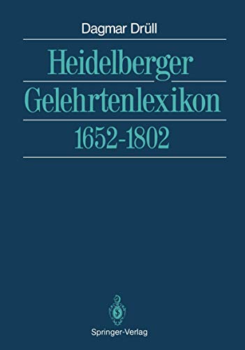 Heidelberger Gelehrtenlexikon by Dagmar Drll | ISBN-13 9783642762970