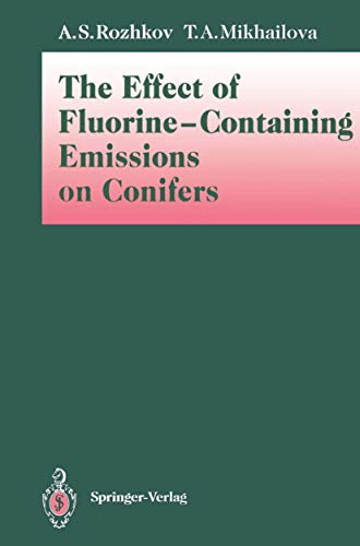 The Effect of Fluorine-Containing Emissions on Conifers by Anatoly S Rozhkov ISBN 9783642770524