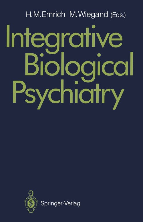Integrative Biological Psychiatry by Hinderk M Emrich | ISBN-13 9783642771705