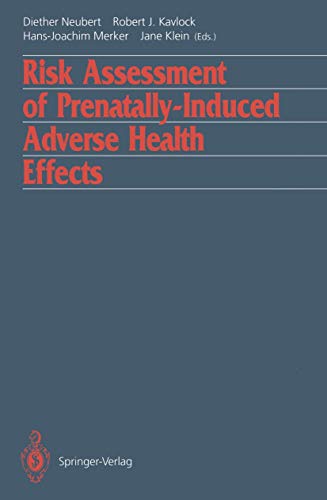 Risk Assessment of Prenatally-Induced Adverse Health Effects by Diether Neubert | ISBN-13 9783642777554