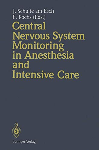Central Nervous System Monitoring in Anesthesia and Intensive Care by Jochen Schulte Am Esch | ISBN-13 9783642784439