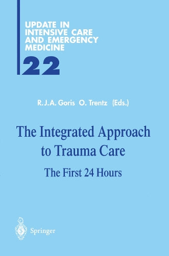 The Integrated Approach to Trauma Care by R Goris | ISBN-13 9783642792748
