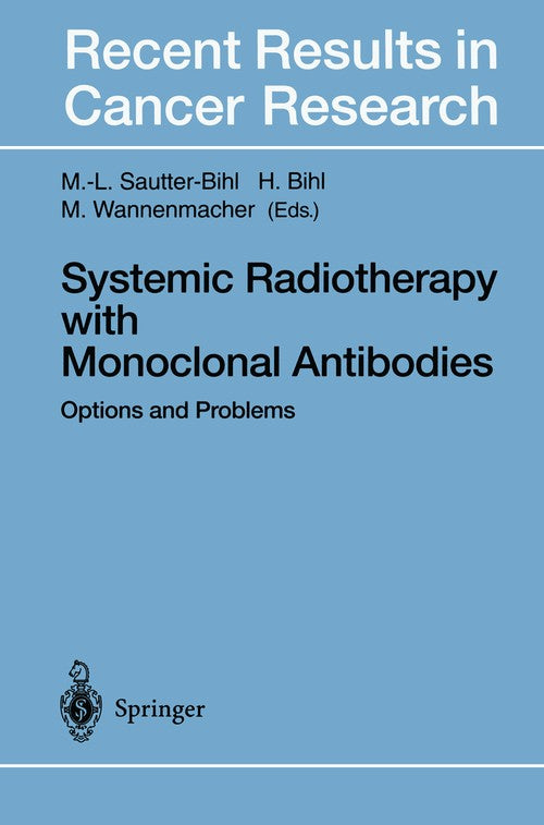 Systemic Radiotherapy with Monoclonal Antibodies by Marie-Luise Sautter-Bihl | ISBN-13 9783642799549