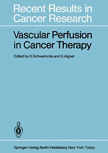 Vascular Perfusion in Cancer Therapy by K Schwemmle | ISBN-13 9783642820274