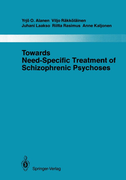 Towards Need-Specific Treatment of Schizophrenic Psychoses by Viljo Rkklinen ISBN 9783642828249
