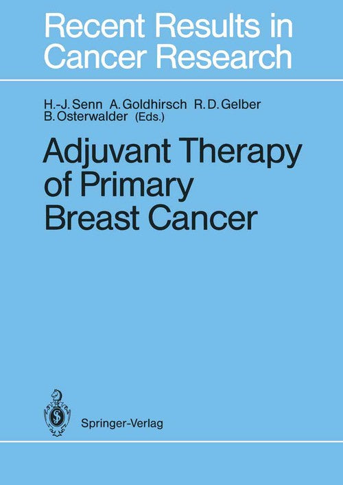 Adjuvant Therapy of Primary Breast Cancer by Richard Gelber ISBN 9783642833397