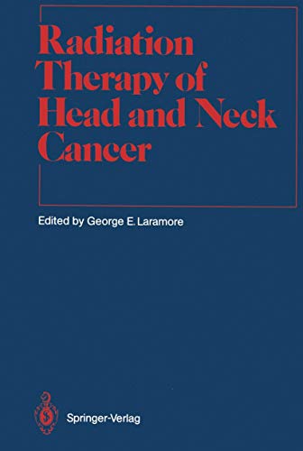 Radiation Therapy of Head and Neck Cancer by George E Laramore | ISBN-13 9783642835032